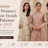 Top Women's Fashion Trends in Pakistan for 2026